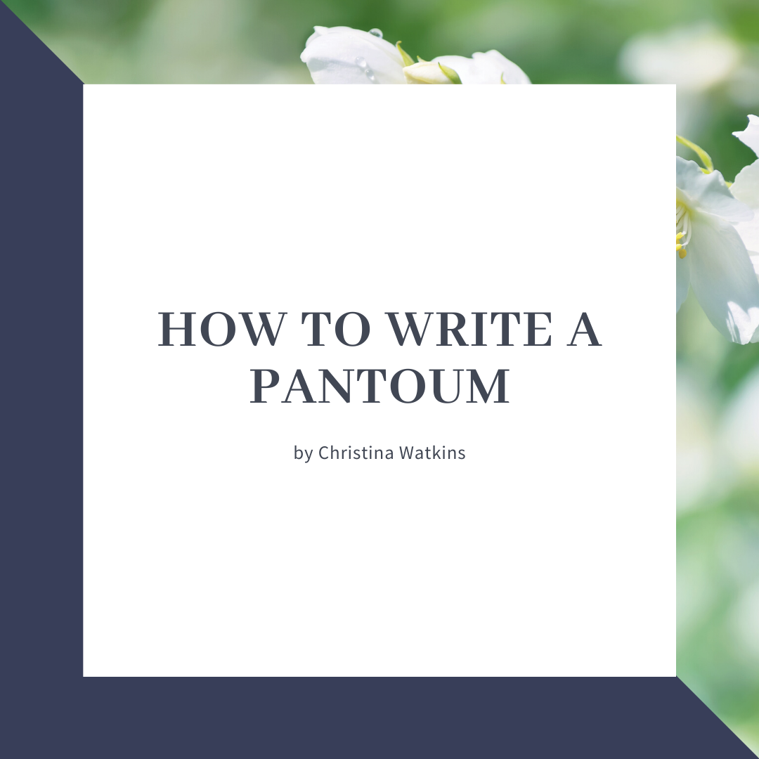 How To Write a Pantoum  Christina Watkins Poems